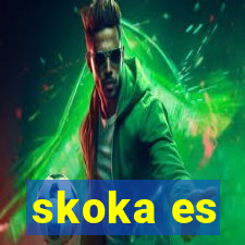 skoka es